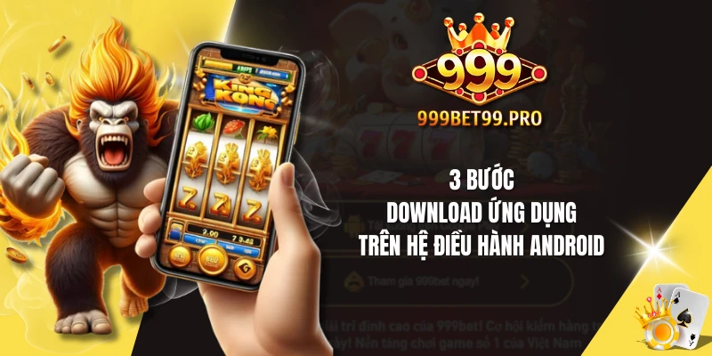 3 bước download ứng dụng trên hệ điều hành Android