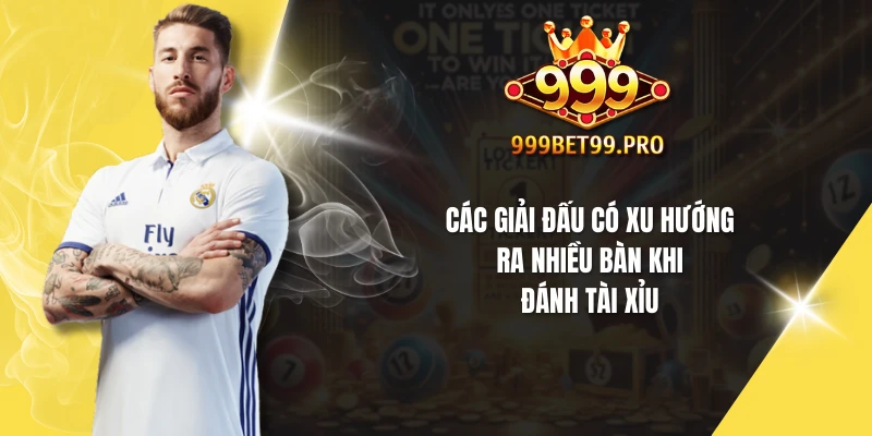 Các giải đấu có xu hướng ra nhiều bàn khi đánh tài xỉu