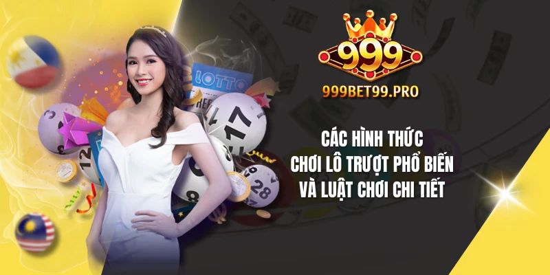 Các hình thức chơi lô trượt phổ biến và luật chơi chi tiết