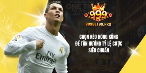 chon keo hong kong de tan huong ty le cuoc sieu chuan