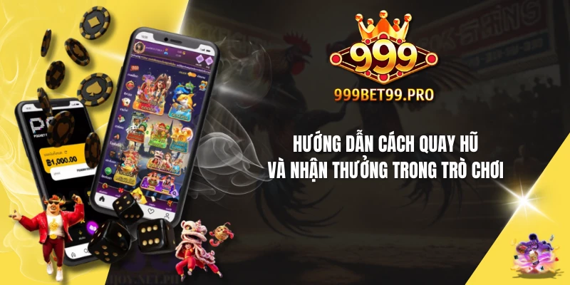 Hướng dẫn cách quay hũ và nhận thưởng trong trò chơi
