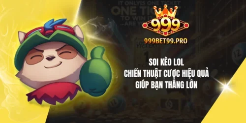 soi keo lol chien thuat cuoc hieu qua giup ban thang lon